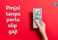 Pinjaman Online Langsung Cair Ktp Tanpa Slip Gaji